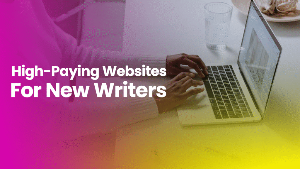 Highest Paying Websites for Writers: Earn Money Online Without Investment