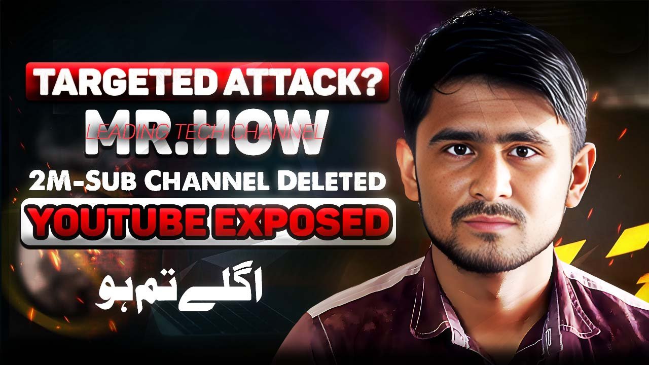 Why Was Pakistan's Leading Tech YouTube Channel, Mr. How, Deleted?