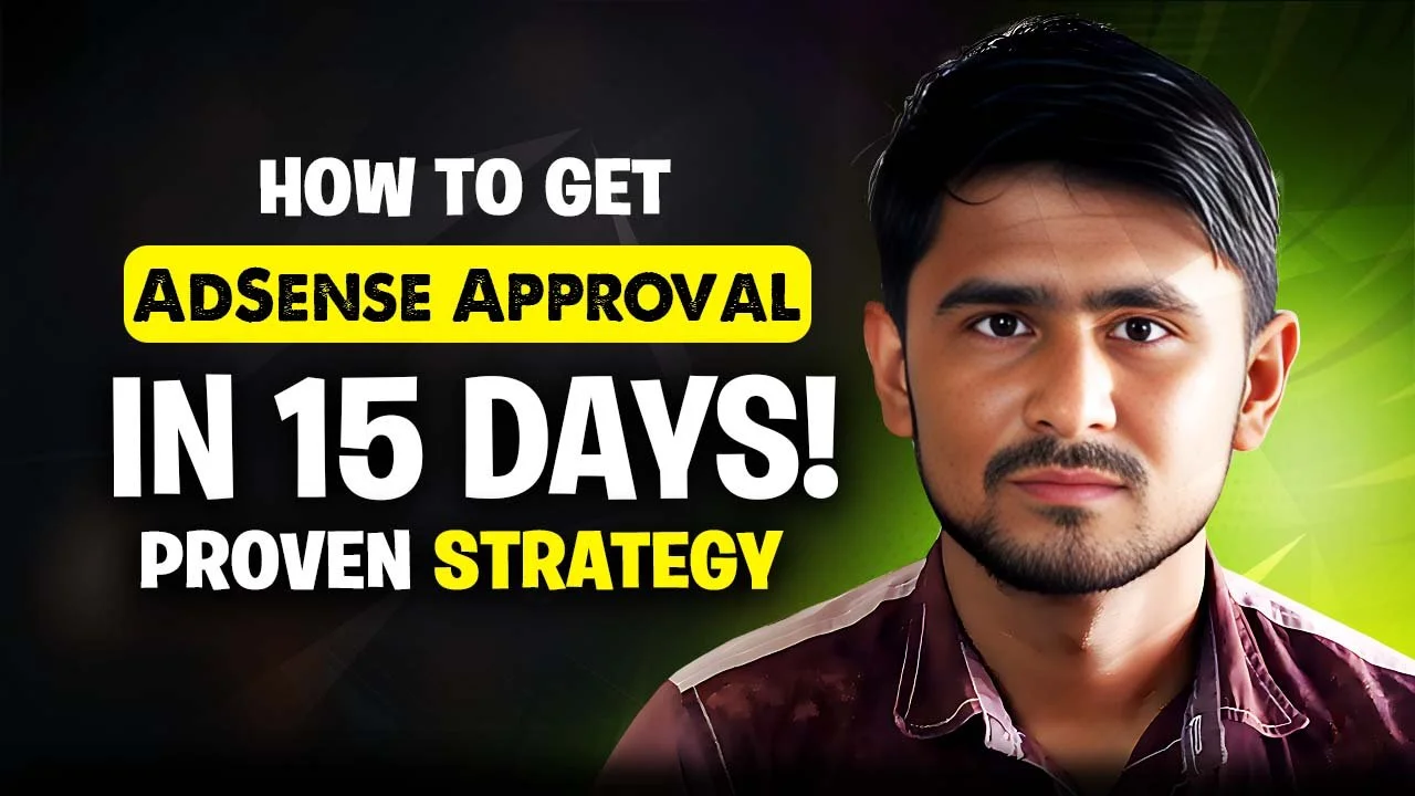 How to Get Google AdSense Approval in 15 Days: A Proven Strategy