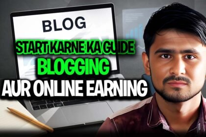 Blogging aur Online Earning Start Karne Ka Step-by-Step Guide