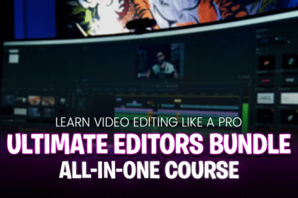 Ultimate Editors Bundle Course – Learn Video Editing Like a Pro