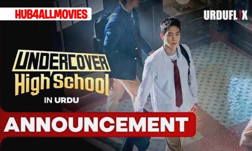 Undercover High School Urdu Dubbed on UrduFlix - Korean Drama 2025